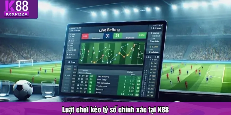 Luật chơi kèo tỷ số chính xác tại K88